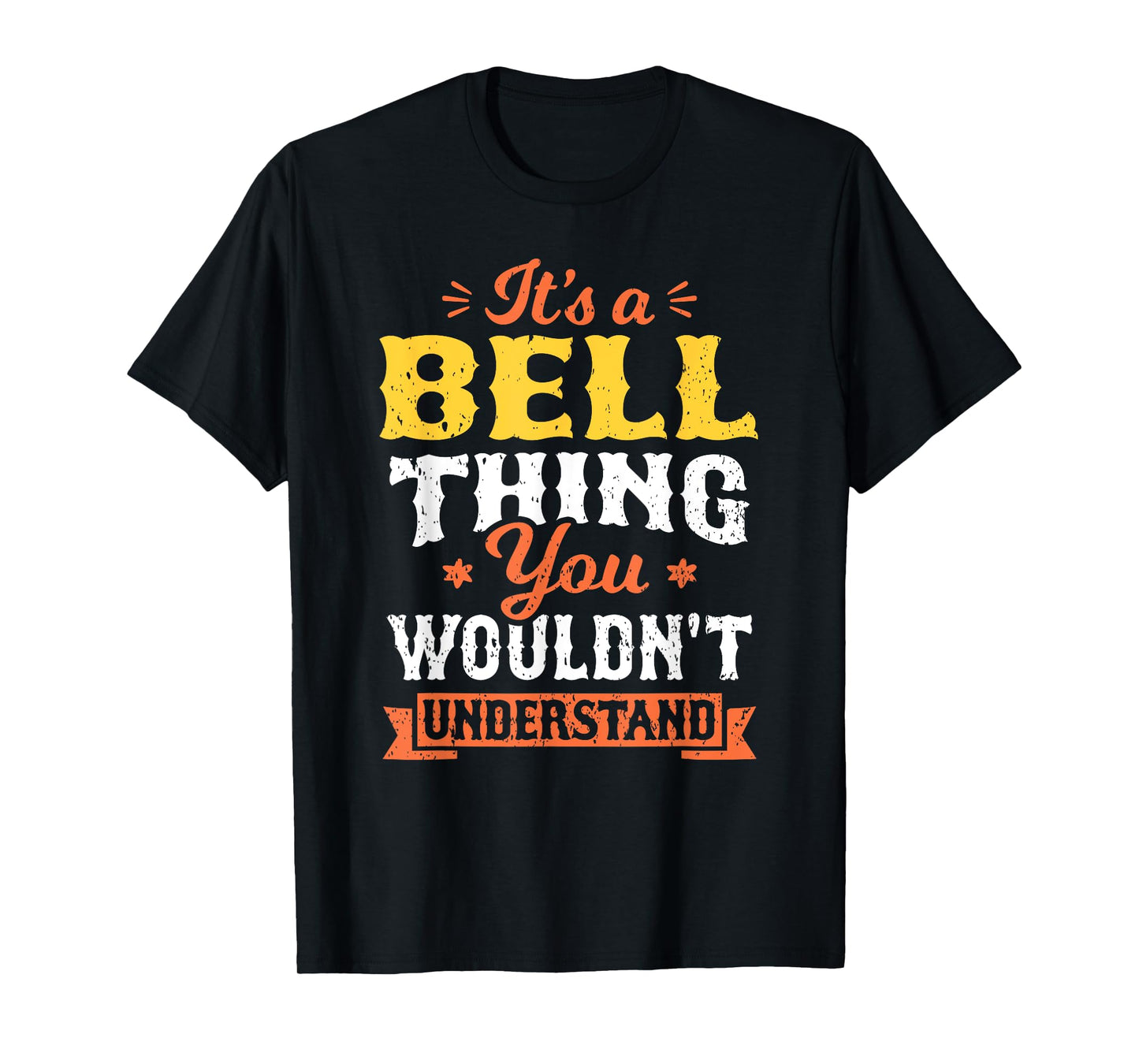 It's A Bell Thing You Wouldn't Understand Last Name Surname T-Shirt