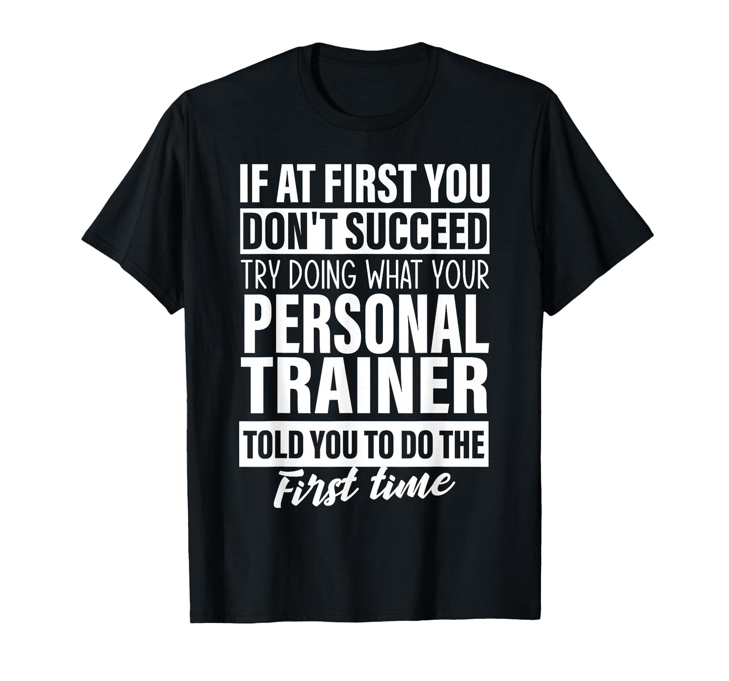 If at First You Don't Succeed Personal Trainer Gift Men T-Shirt