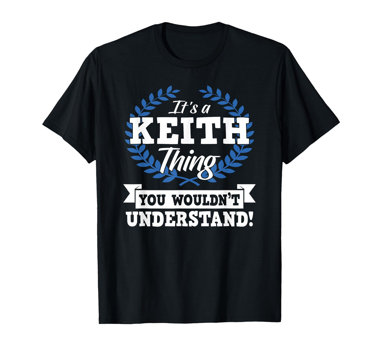 It's A Keith Thing You Wouldn't Understand Name Shirt T-Shirt