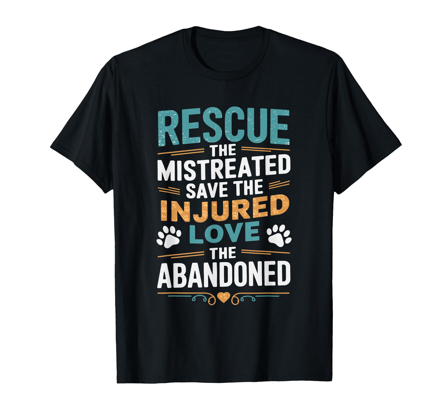 Rescue The Mistreated Save The Injured Love, Animal Rescue T-Shirt