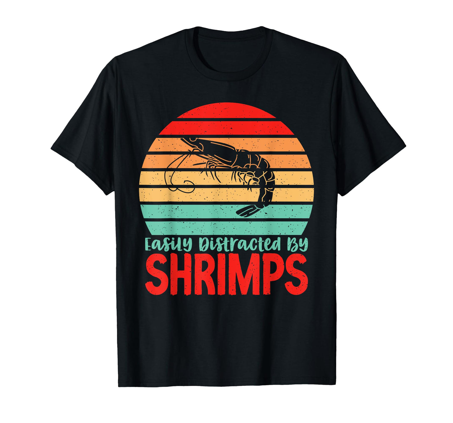 Easily distracted Shrimps Lover T-Shirt