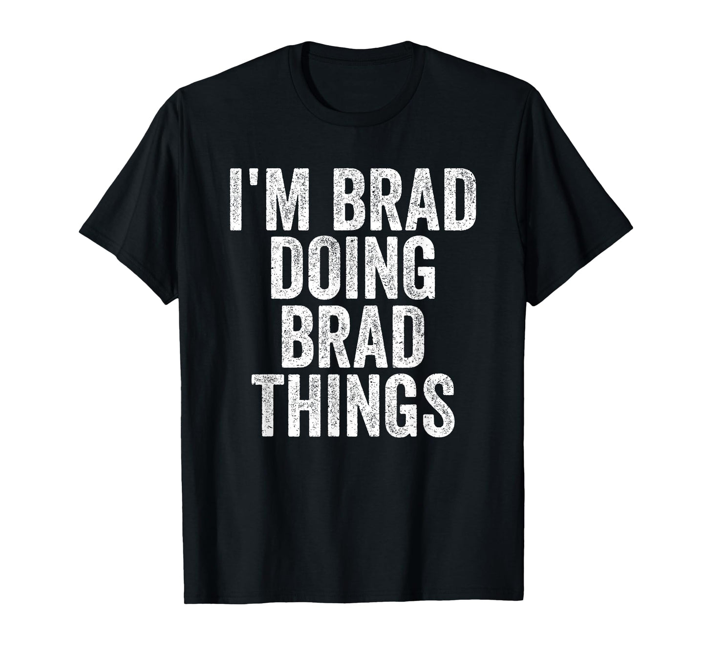 I'm Brad Doing Brad Things Funny Saying Christmas Gifts Idea T-Shirt