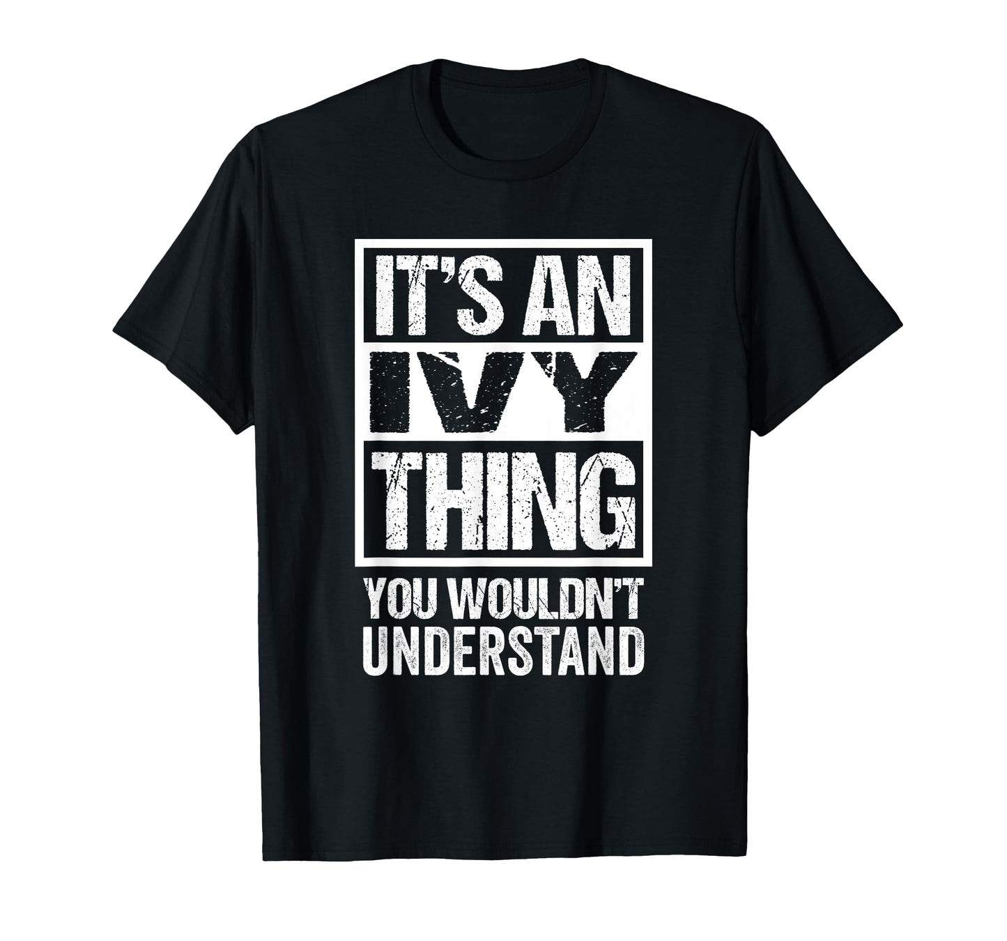 It's An Ivy Thing You Wouldn't Understand - First Name T-Shirt