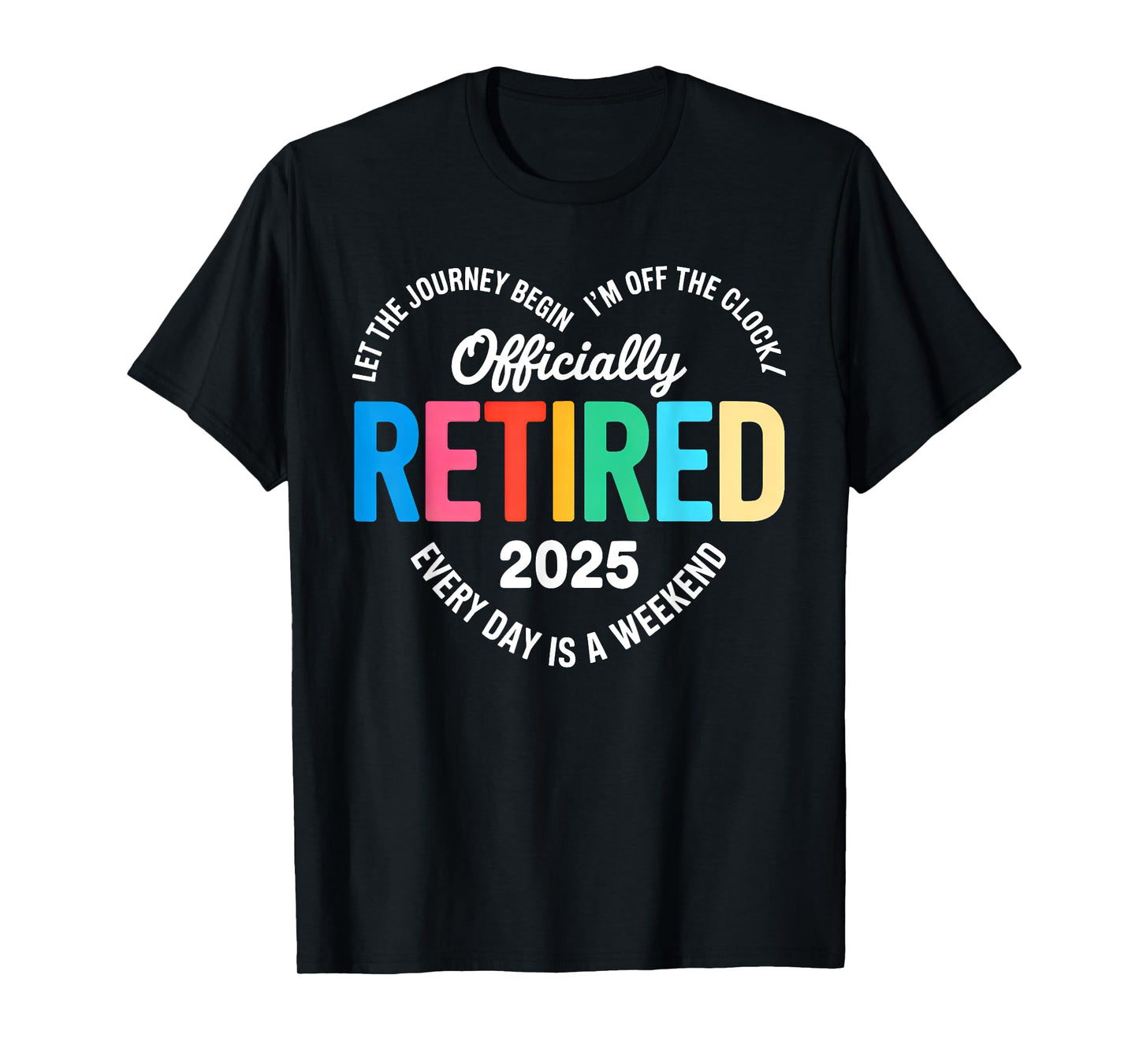 Retired 2025 Heart for Men Women Retirement 2025 Men Women T-Shirt