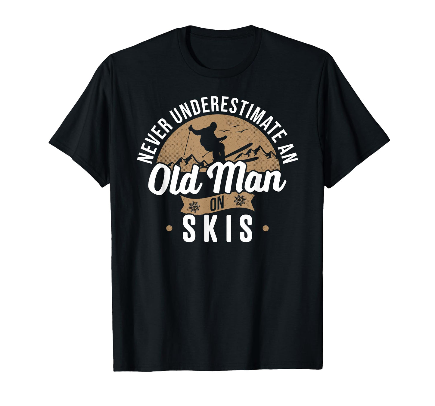 Never Underestimate An Old Man On Skis Ski Jumping Snow Fan T-Shirt