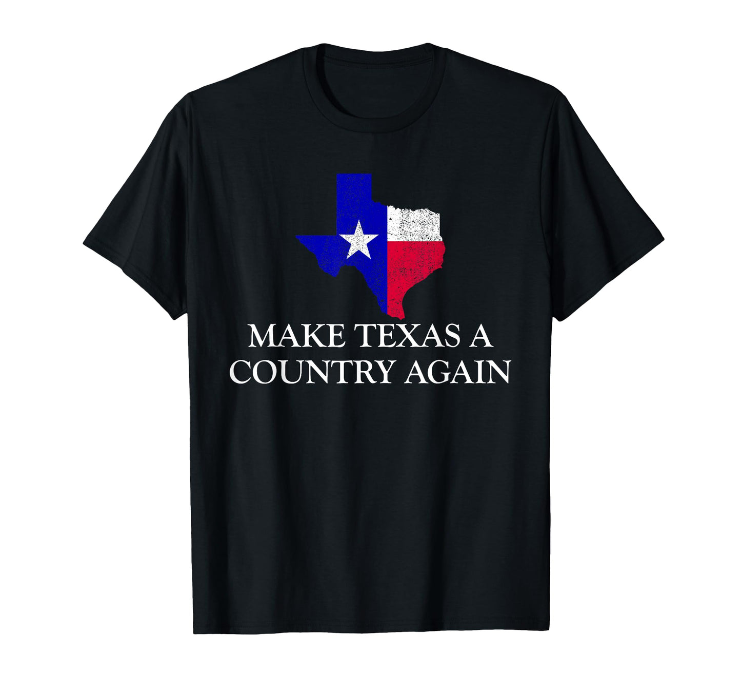 Make Texas A Country Again Texas Secede Texas Exit Texit T-Shirt