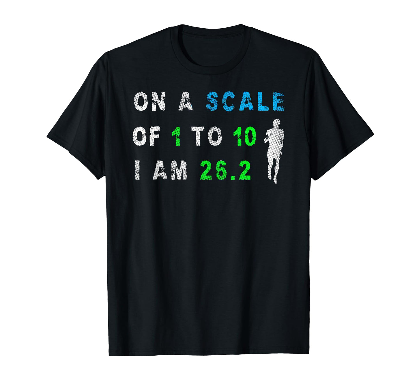 On Scale of 1 to 10 I'm 26.2 Runner Tee Running Marathon XC T-Shirt