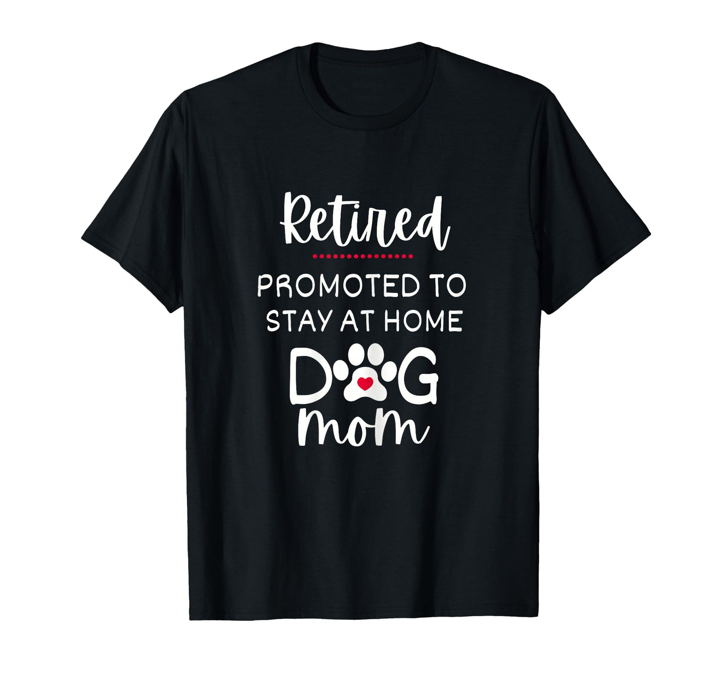 Funny Dog Mom Retirement for Dog Lover T-Shirt