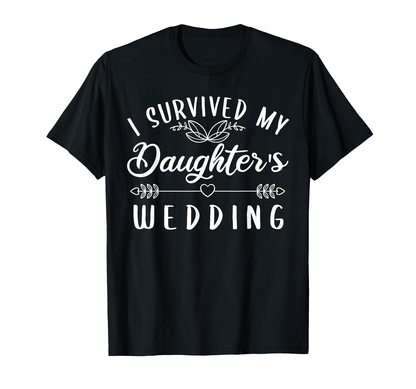 I Survived My Daughter's Wedding T-Shirt