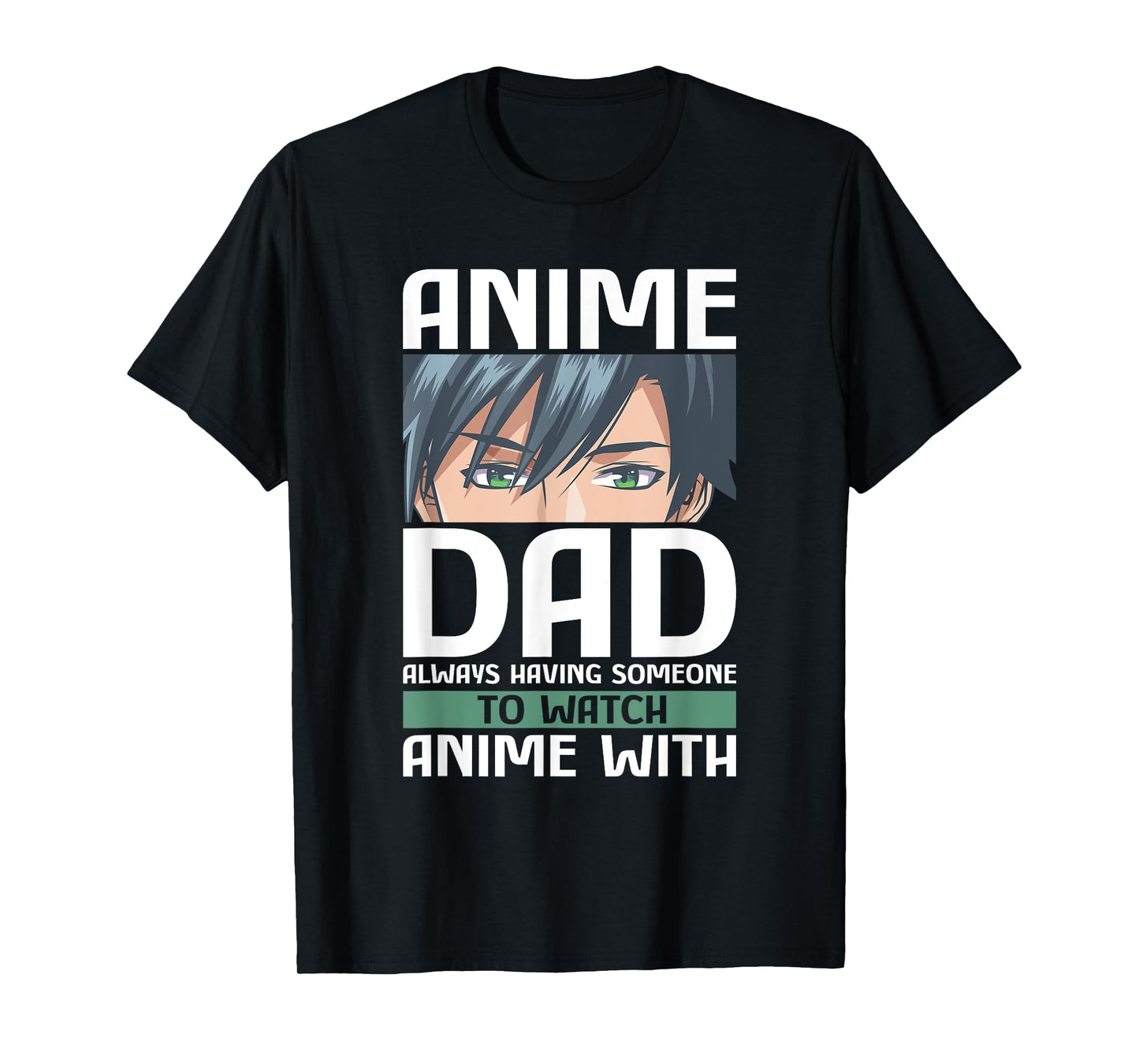 Anime Dad Funny Father's Day Anamae Otaku Manga Japan T-Shirt