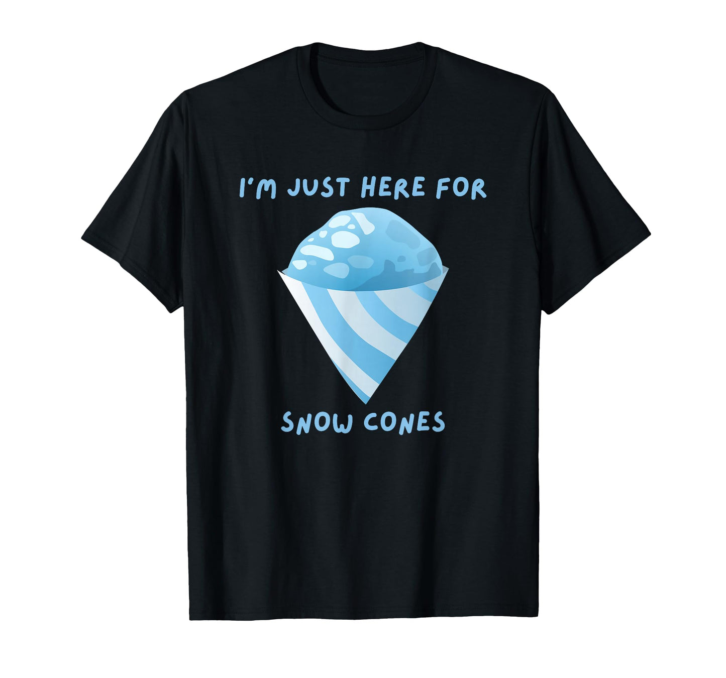 I'm Just Here For Snow Cones Carnival Fair Food T-Shirt