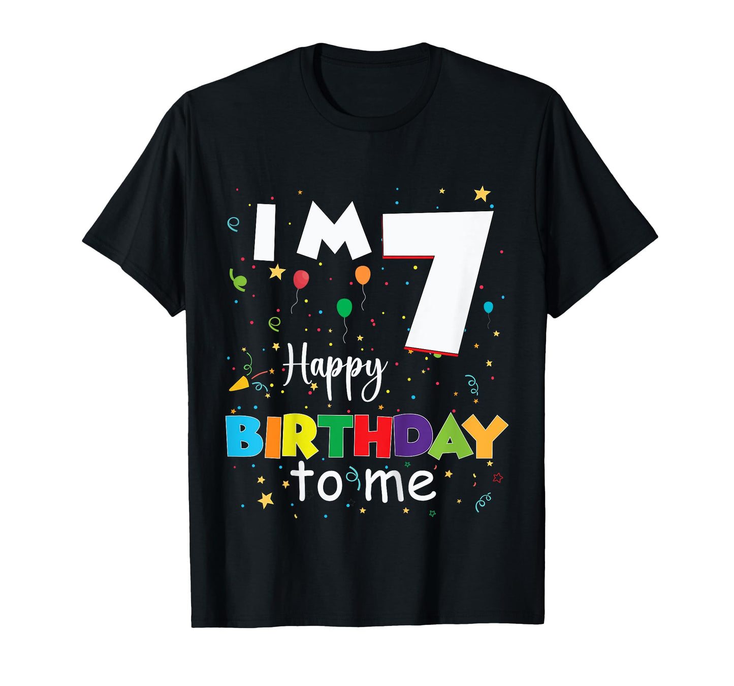 I'm 7 Happy Birthday to Me – Fun 7th Birthday Party T-Shirt