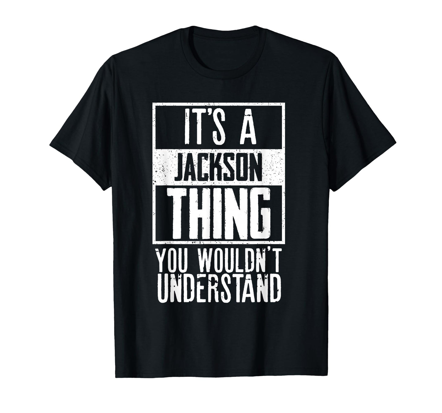 Its A Jackson Thing You Wouldnt Understand T-Shirt
