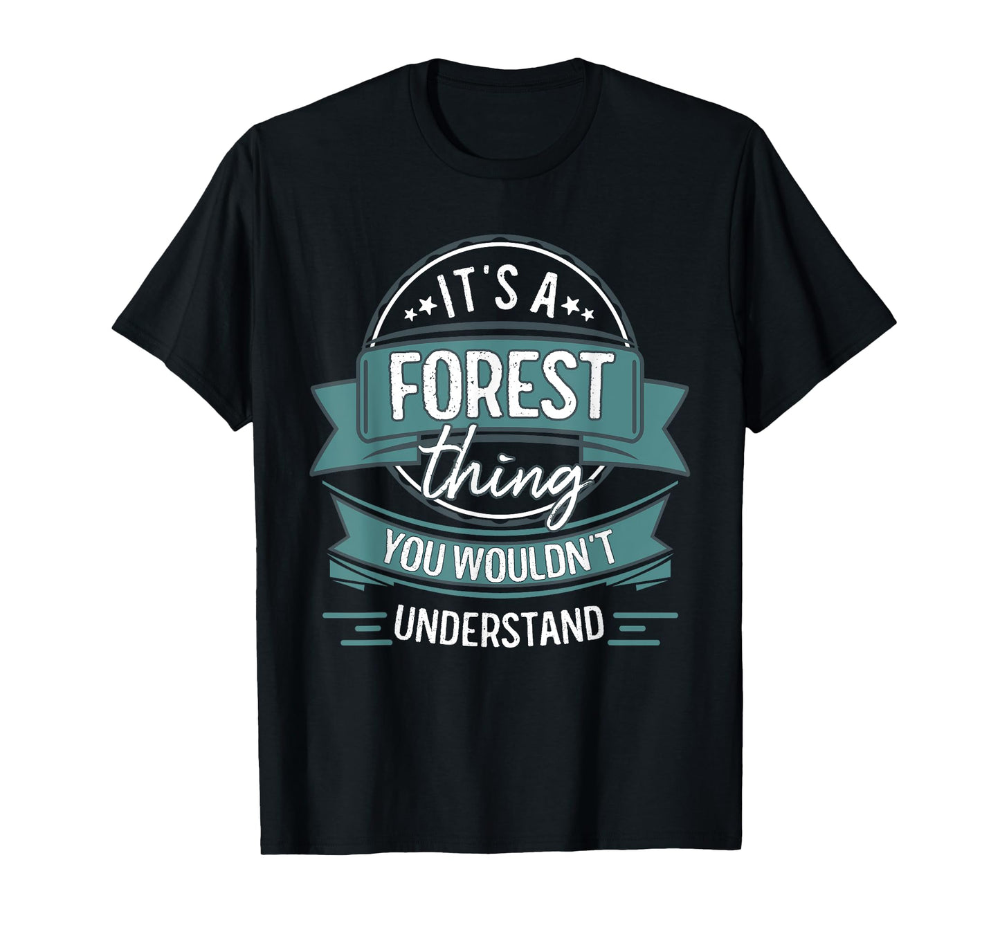 It's A Forest Thing You Wouldn't Understand, First Name T-Shirt