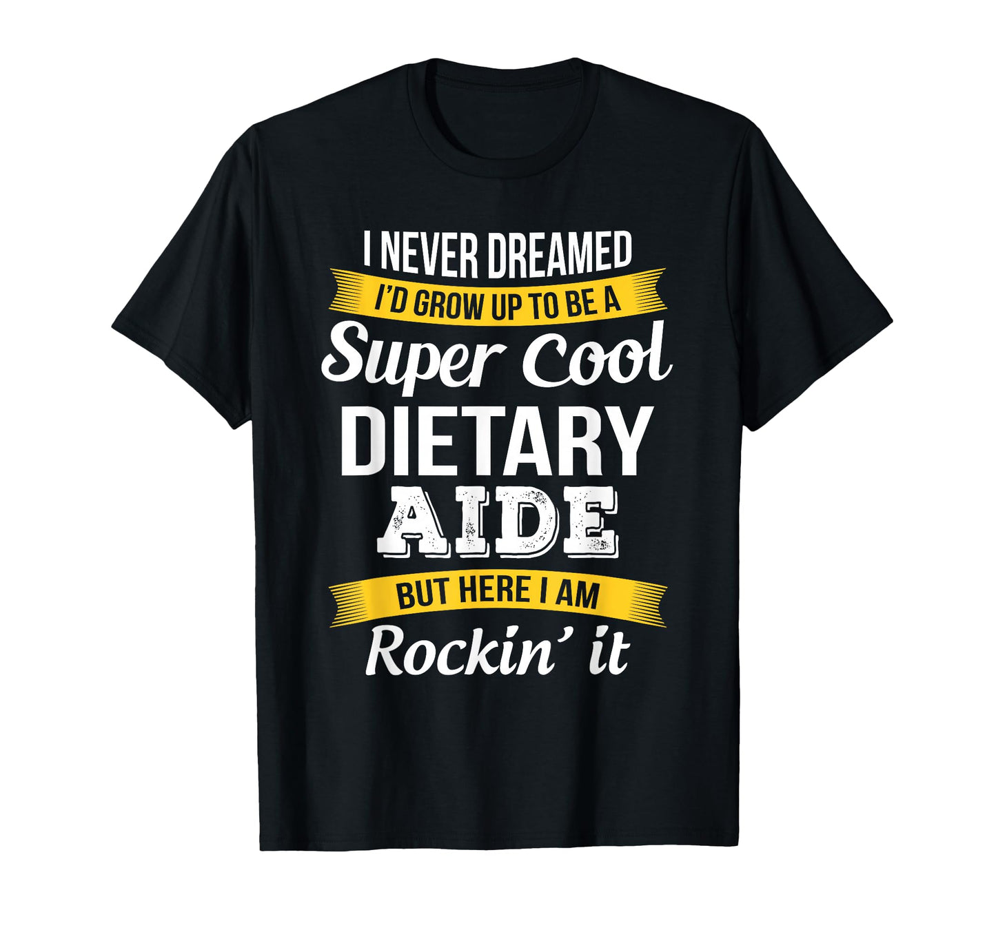 Funny Dietary Aide Gifts Appreciation Service Worker T-Shirt