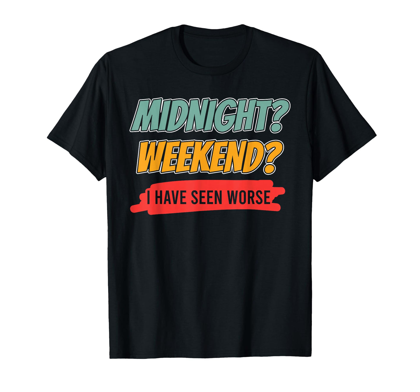HVAC Midnight Weekend Seen Worse | Ideal for HVAC Students T-Shirt