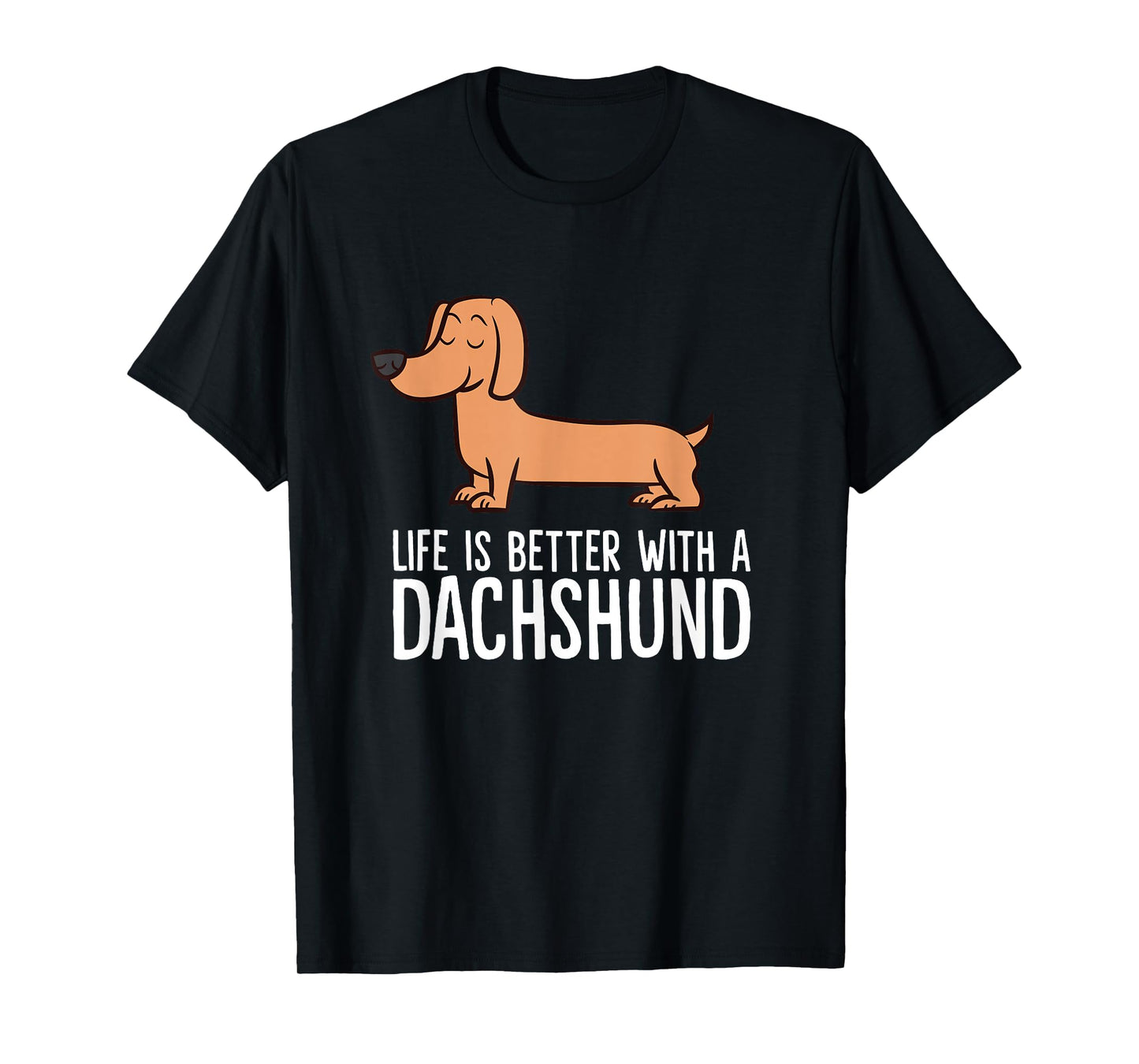 Dachshund Dog Owner Life is Better with a Dachshund T-Shirt