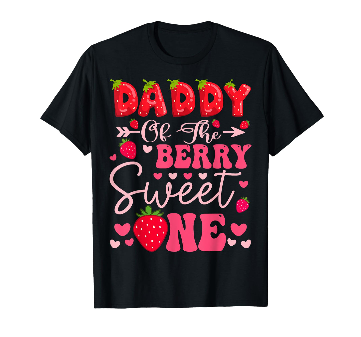 Daddy Of The Berry Sweet One Strawberry 1St Birthday Girl T-Shirt