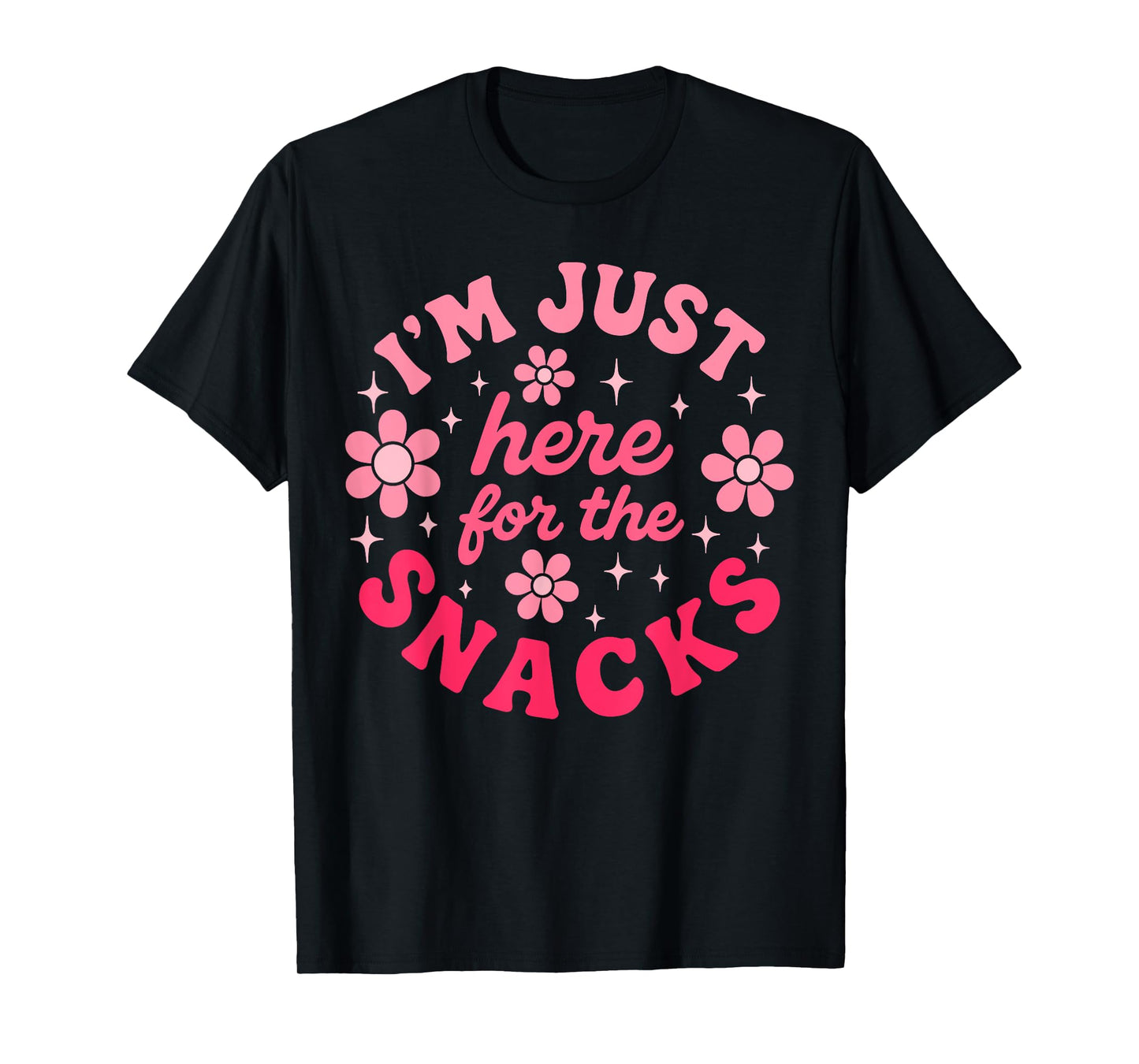 Cute Just Here for the Snacks Funny Food Lover T-Shirt