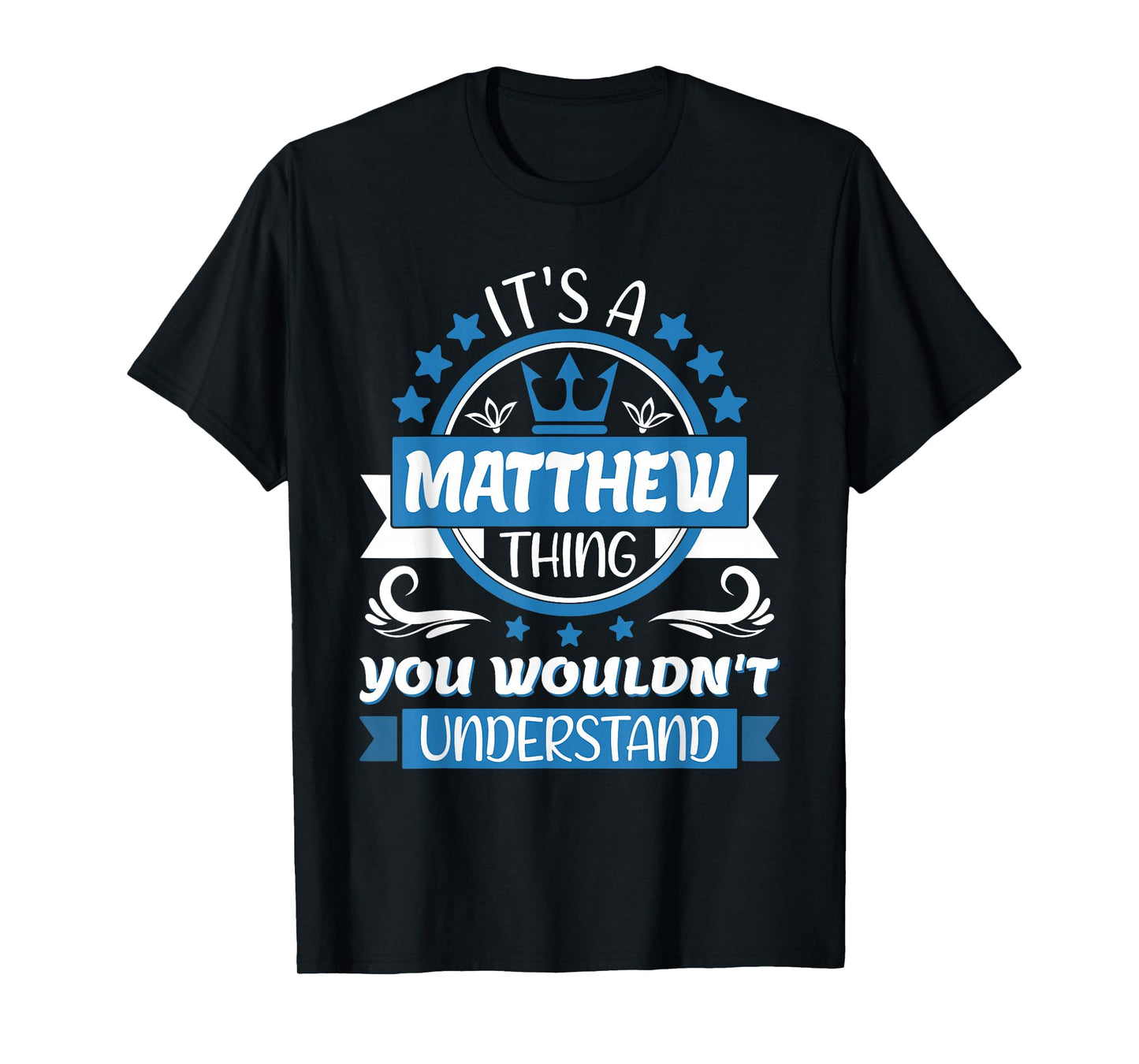 Matthew Name | It's a Matthew Thing You Wouldn't Understand T-Shirt