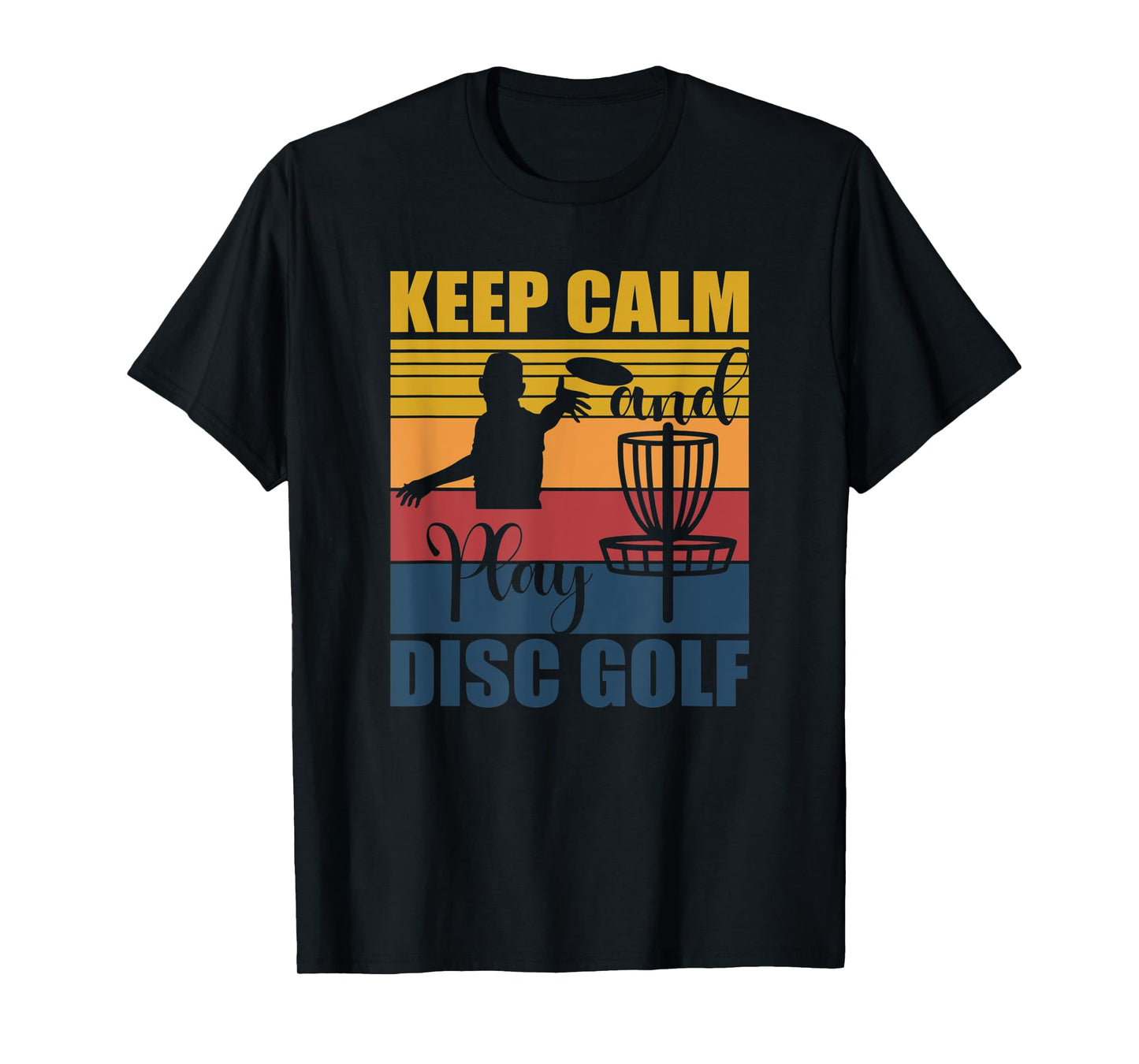 Keep calm and play disc golf for a frisbee golf fan T-Shirt