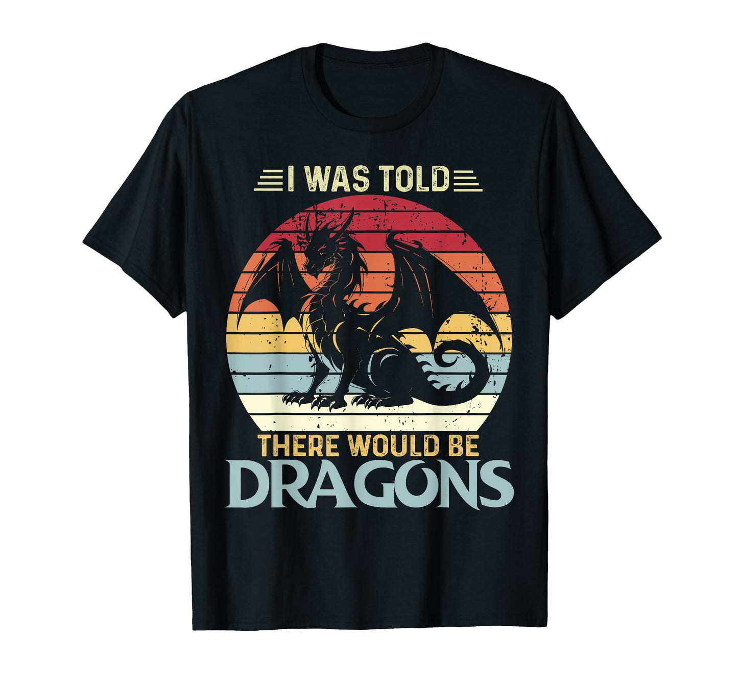 I Was Told There Would Be Dragons Vintage Flying Dragon T-Shirt