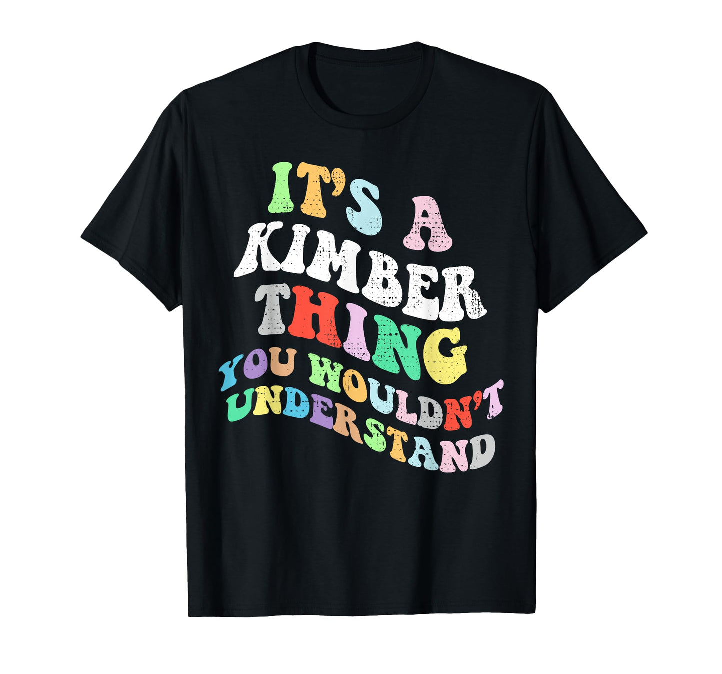 Personalized Name Mothers Day outfit For Women Retro Groovy Its a Kimber Thing You Wouldnt Understand T-Shirt