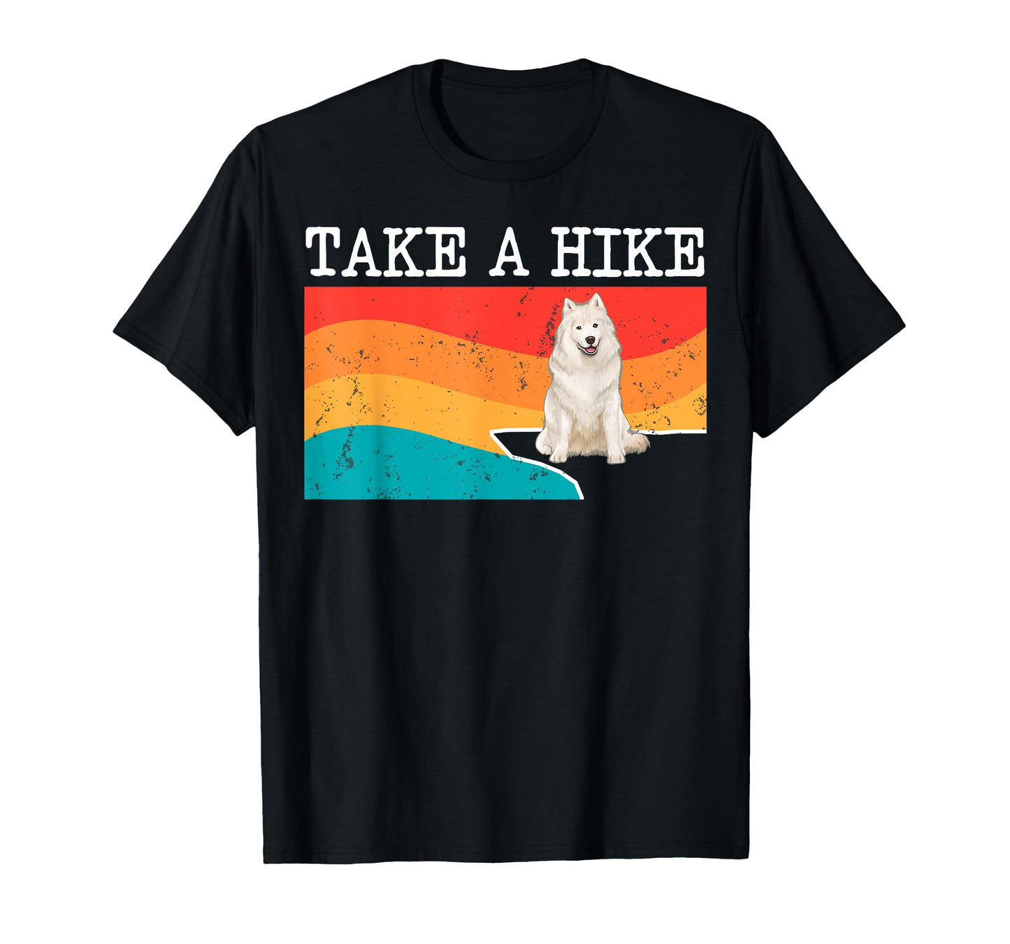 Funny Take A Hike Samoyed Graphic Hiking T-Shirt