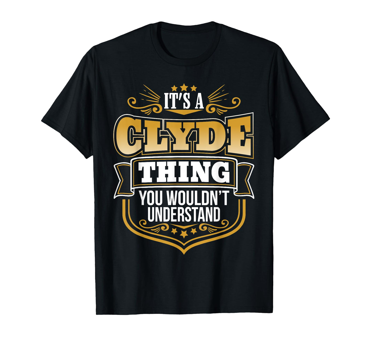its a Clyde thing you wouldnt understand Clyde TShirt T-Shirt