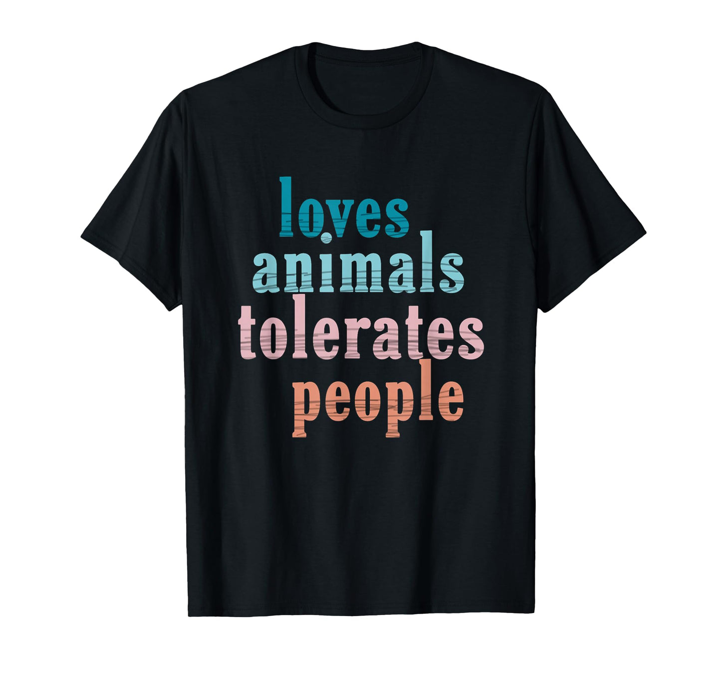 Loves Animals Tolerates People Funny Animal Lover Dog Mom T-Shirt