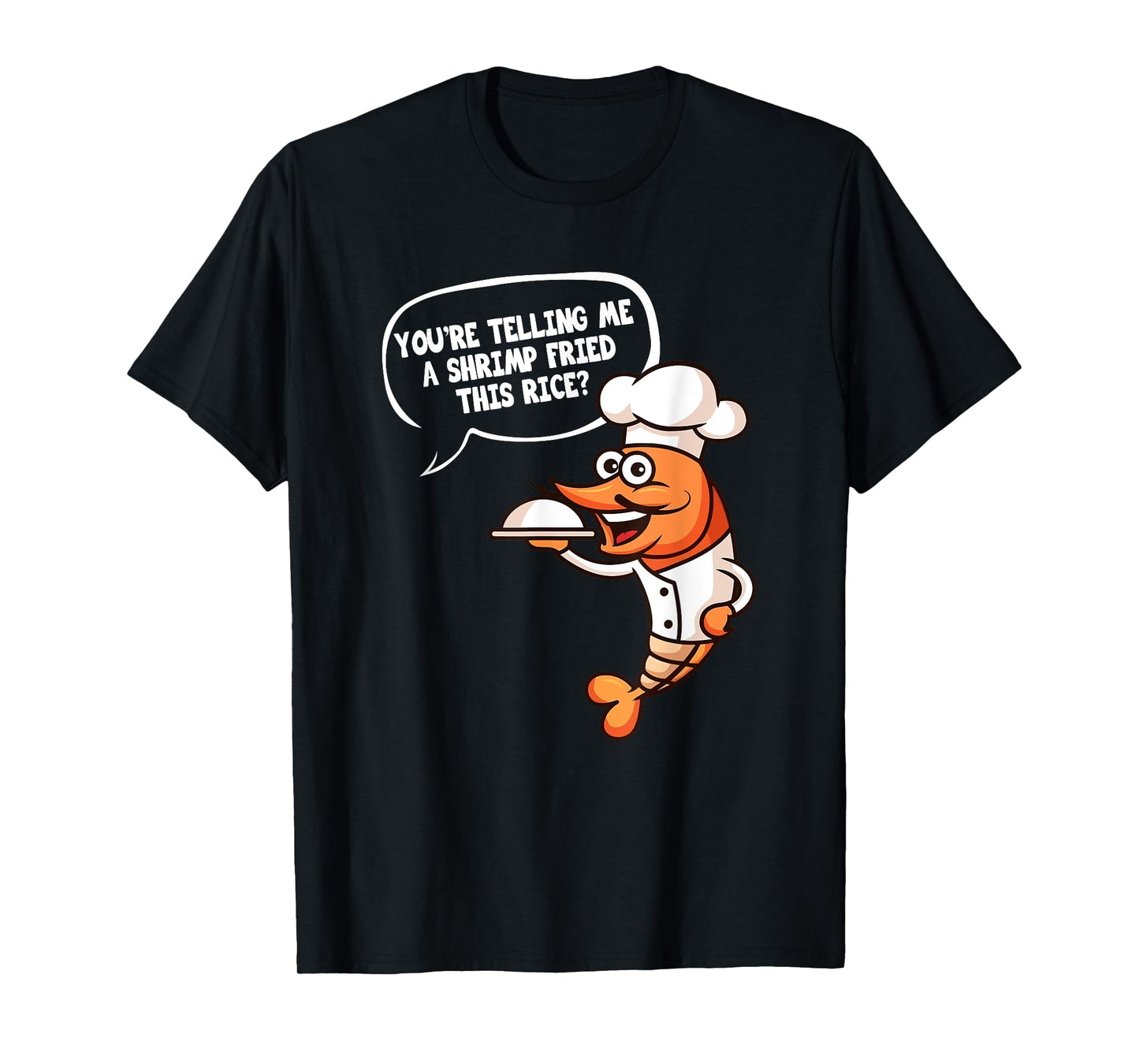 Funny Shrimp Fried Rice Meme Chef Seafood Cooking Humor T-Shirt