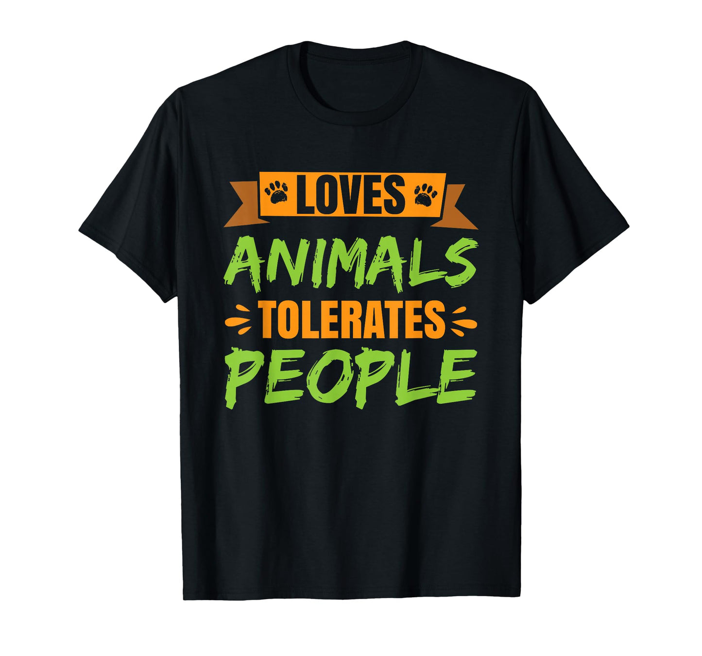 Loves Animals Tolerates People T-Shirt