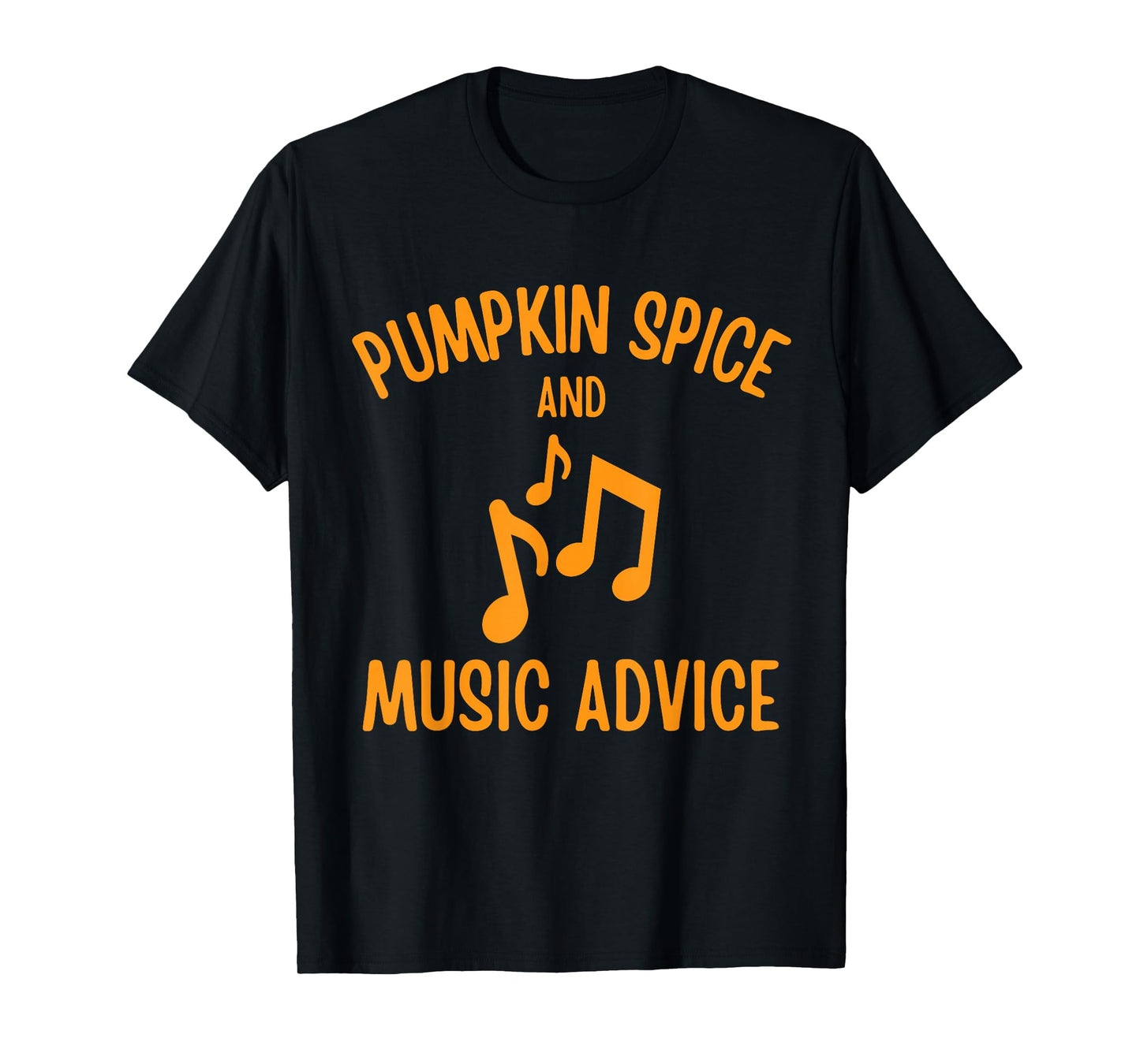 Pumpkin Spice and Music Advice Music Teacher Halloween T-Shirt