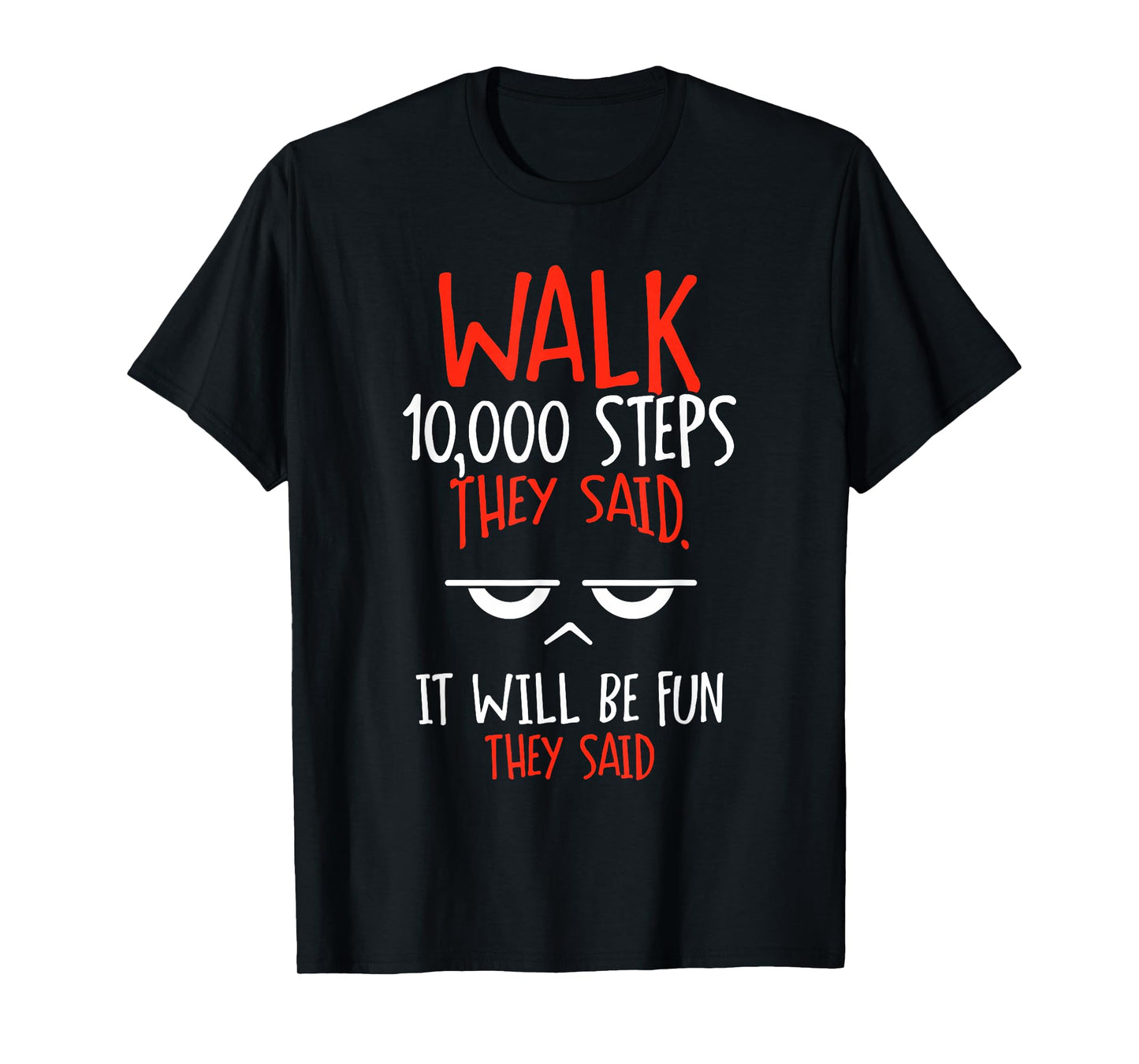 Go 10000 Steps Said Hiking 10000 Steps T-Shirt