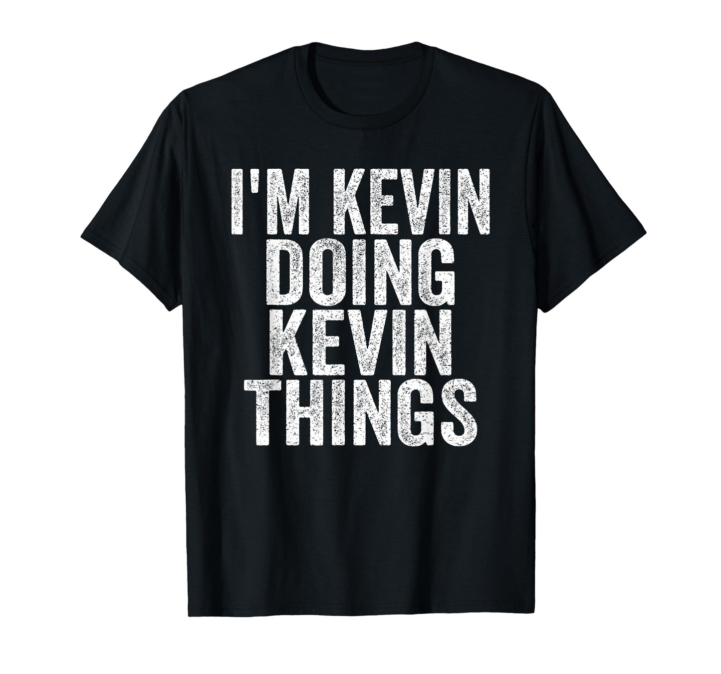 I'm Kevin Doing Kevin Things Funny Saying Christmas Idea T-Shirt