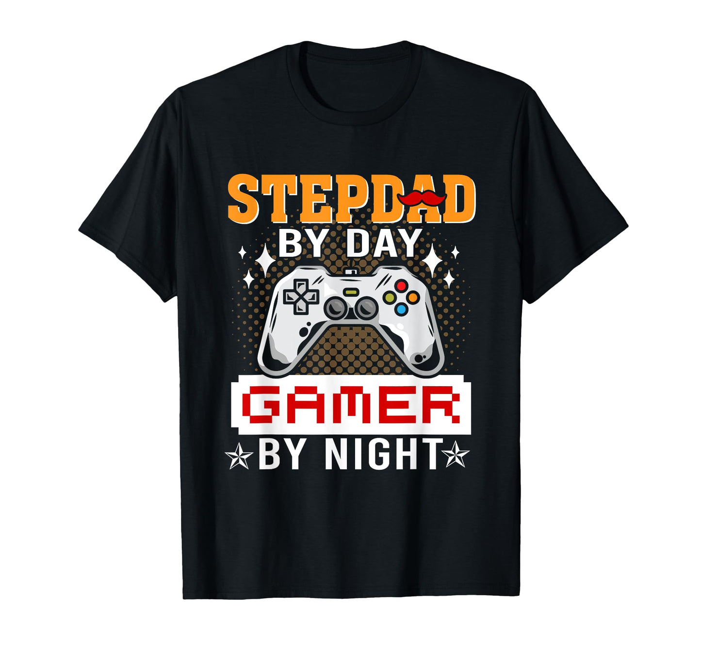 Funny Video Game Step-Dad By Day Gamer By Night T-Shirt