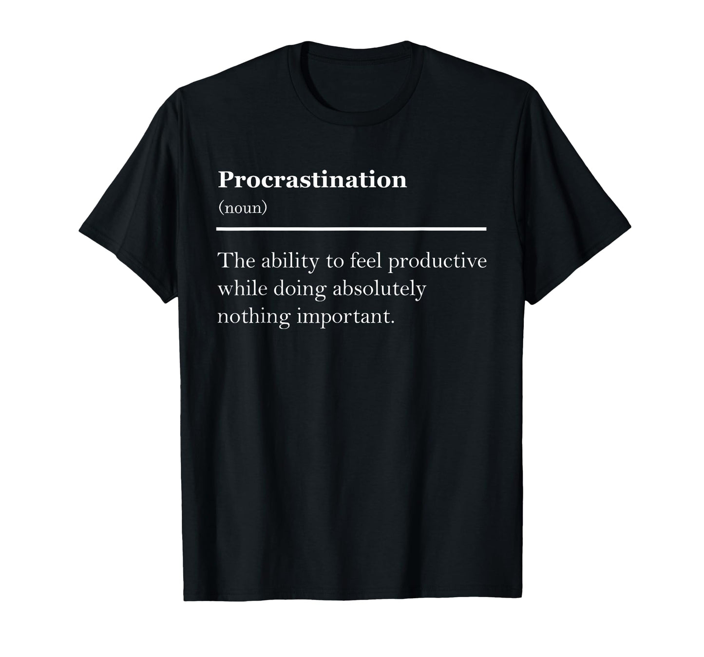 Procrastination Definition Funny Office Student Lazy Humor T-Shirt