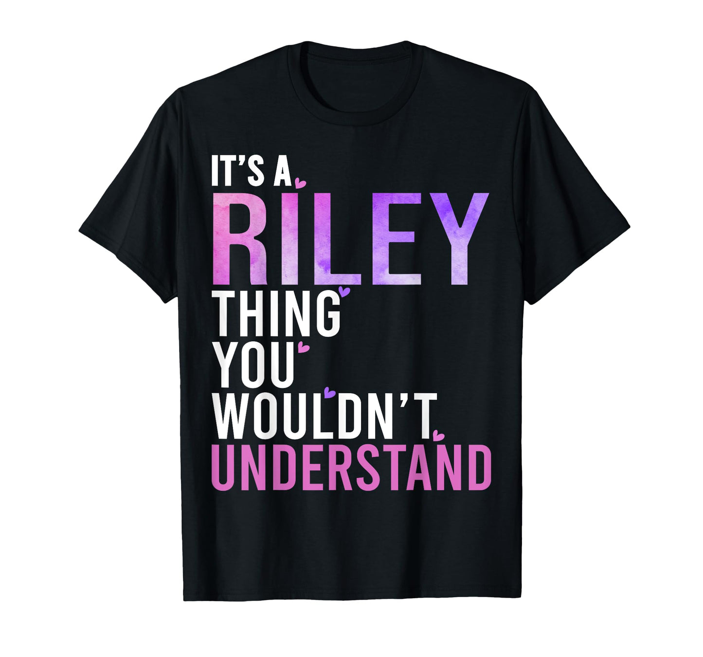 It's A Riley Thing You Wouldn't Understand Riley T-Shirt