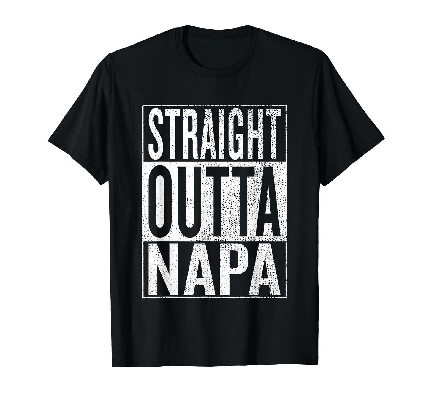 Straight Outta Napa Great Travel & Gift Idea T-Shirt T-Shirt