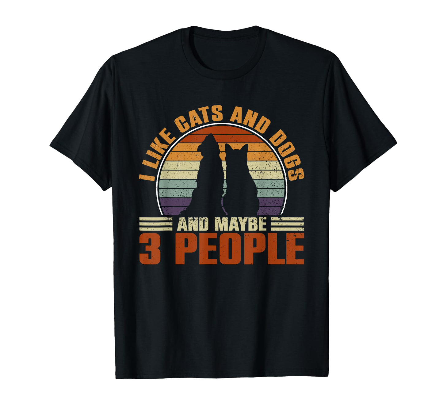I like cats and dogs and maybe 3 people fun T-Shirt