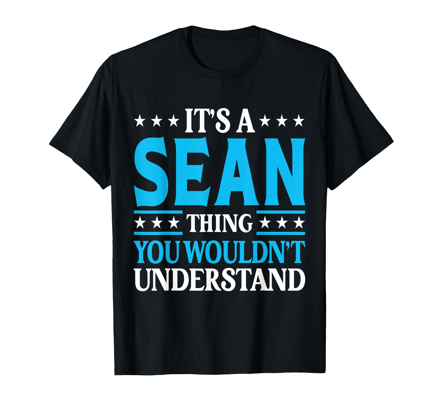 It's A Sean Thing Wouldn't Understand Personal Name Sean T-Shirt