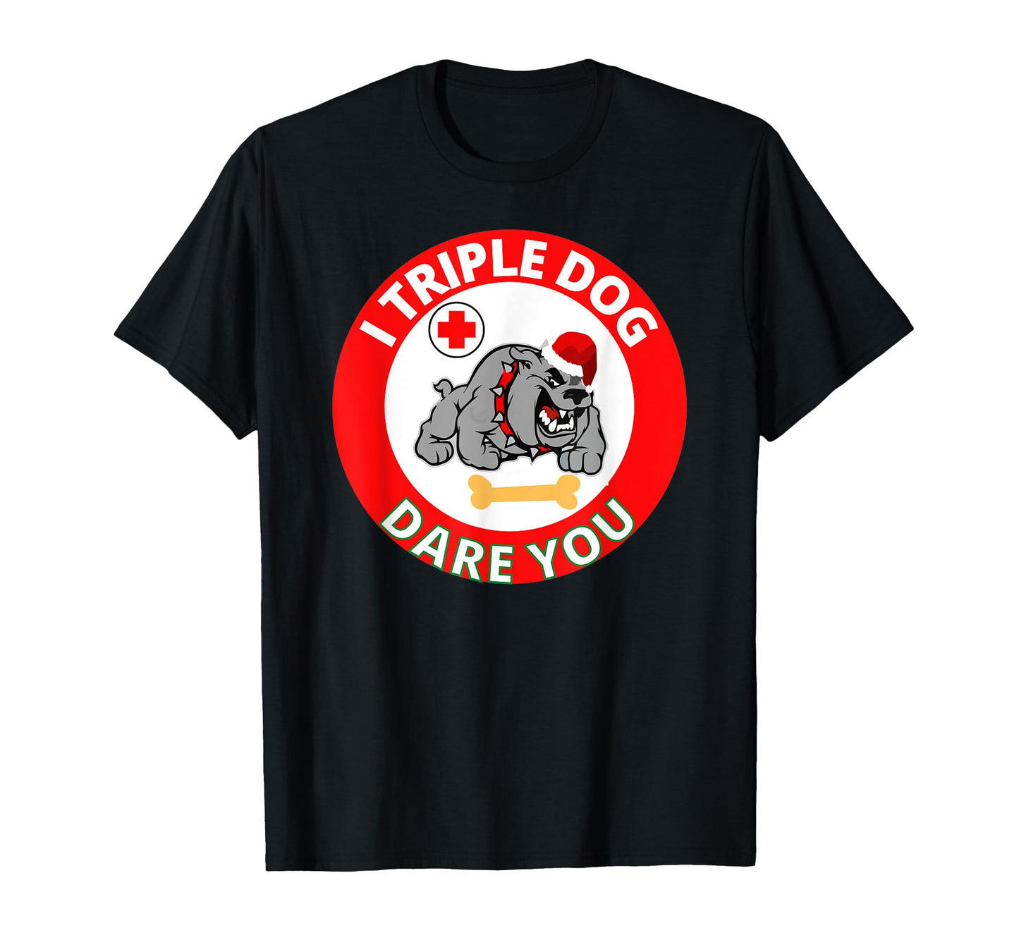 Funny I Triple Dog Dare You Mean Bull Dog Funny Saying T-Shirt