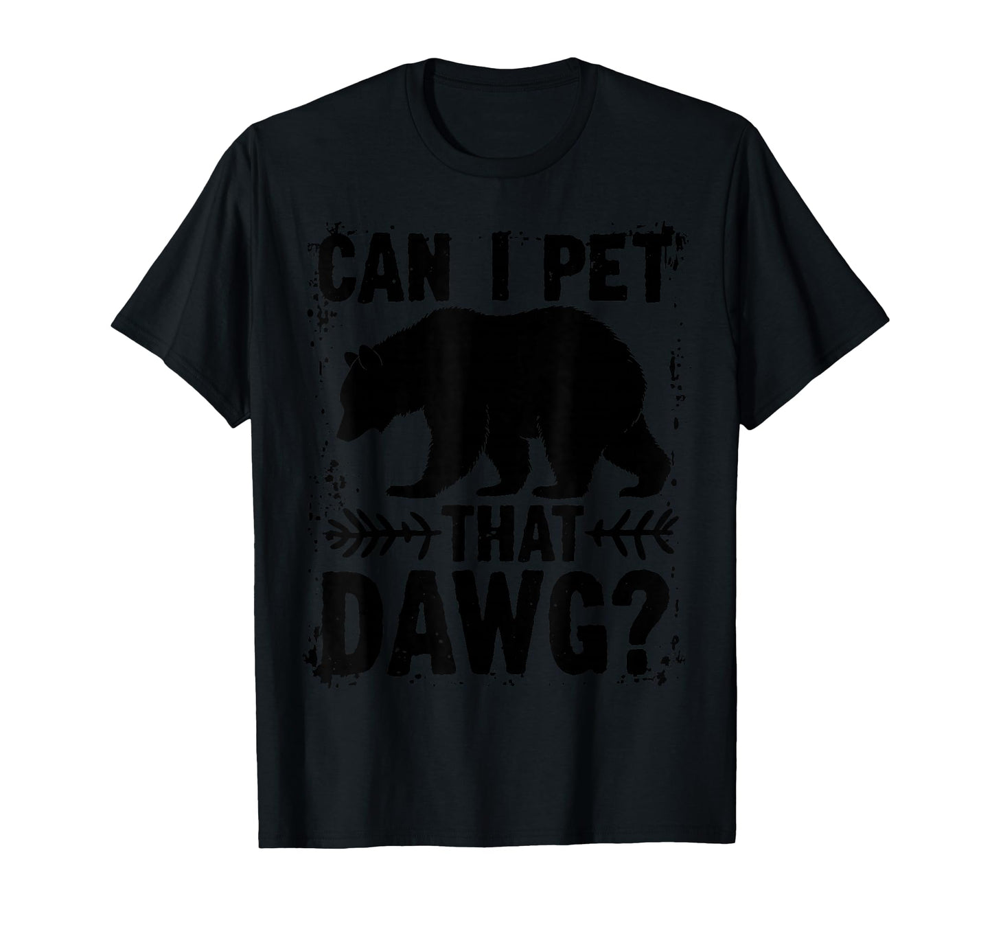 Can I Pet That Dog Funny Dawg Bear Meme Camping Hiking T-Shirt