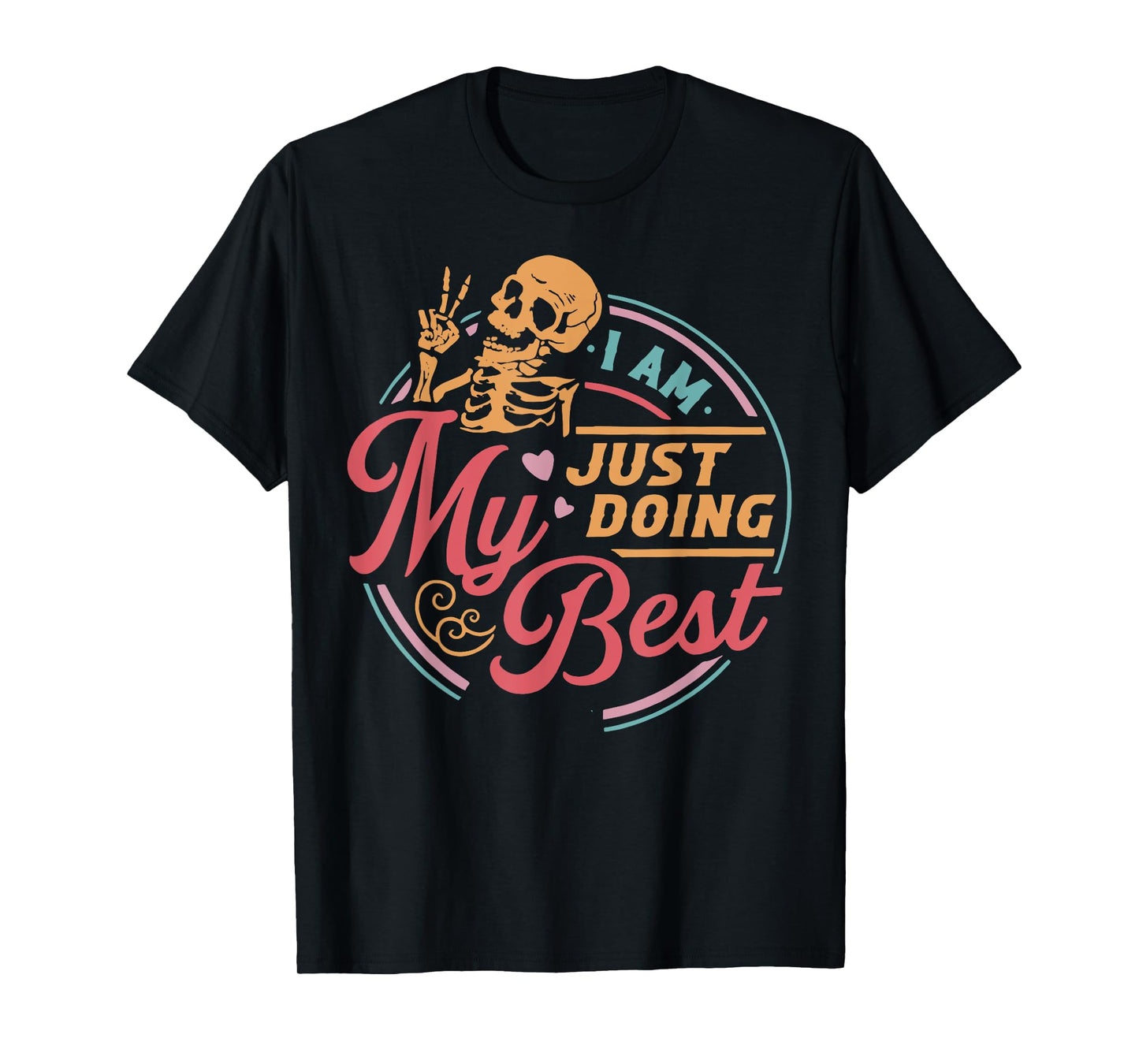 Skeleton I Am Just Doing My Best T-Shirt