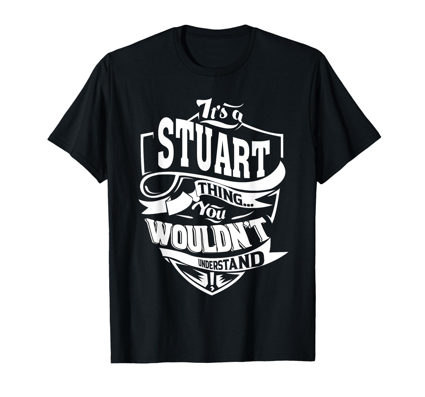 It's a STUART Thing Gifts T-Shirt