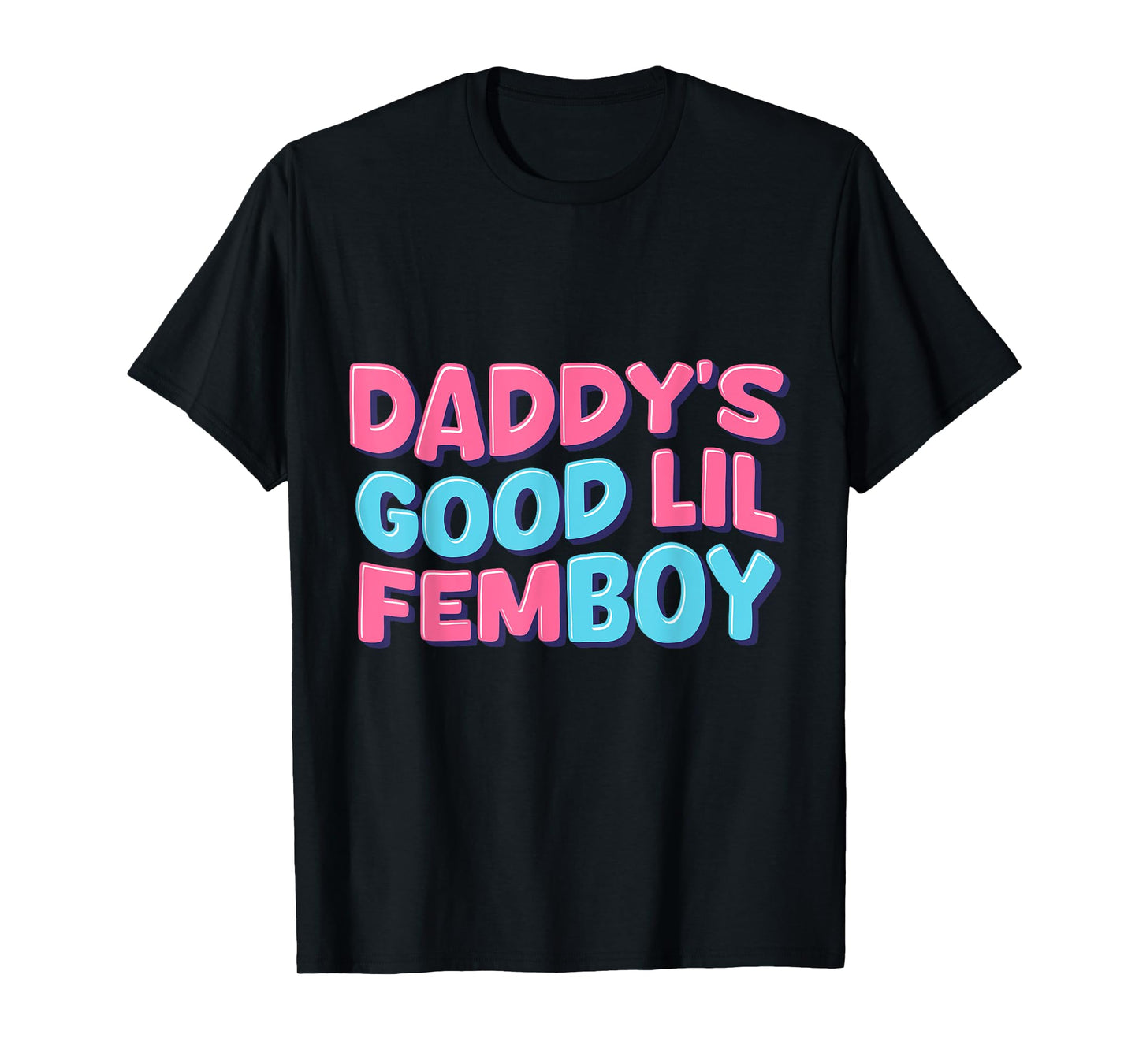 Daddy's Good Little Femboy Quote Design, LGBTQ community T-Shirt