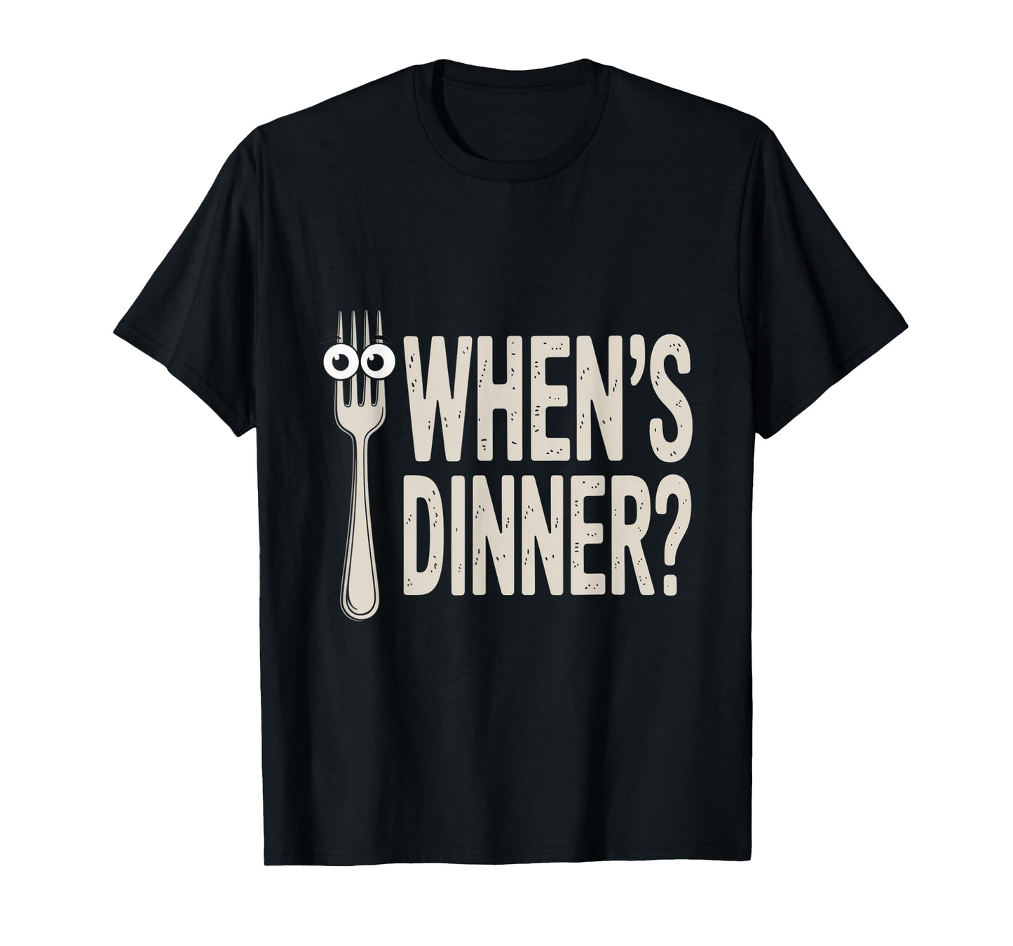 Funny Whens Dinner Sarcastic Eating Food T-Shirt