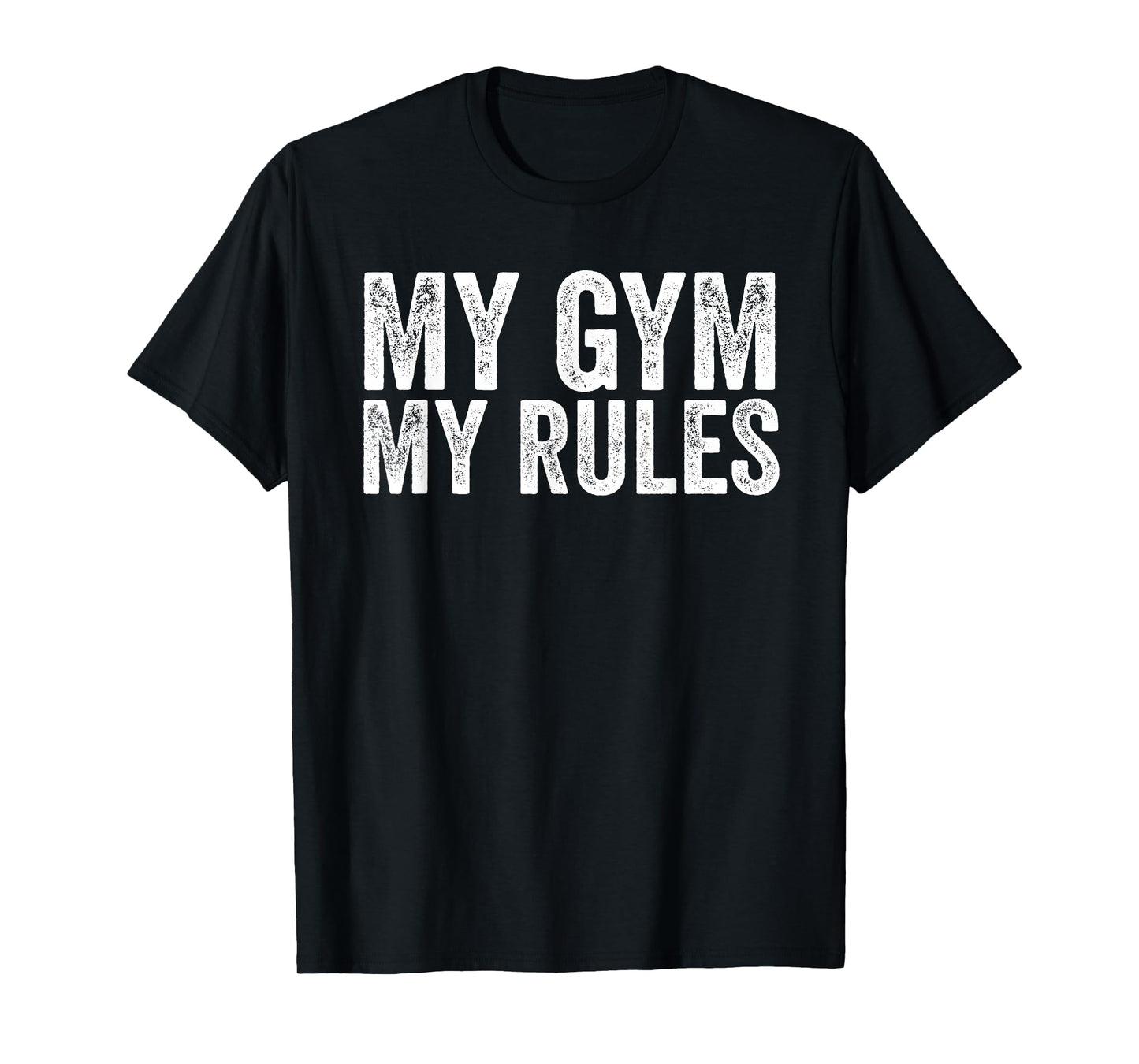 My Gym My Rules Fitness Workout Bodybuilder T-Shirt