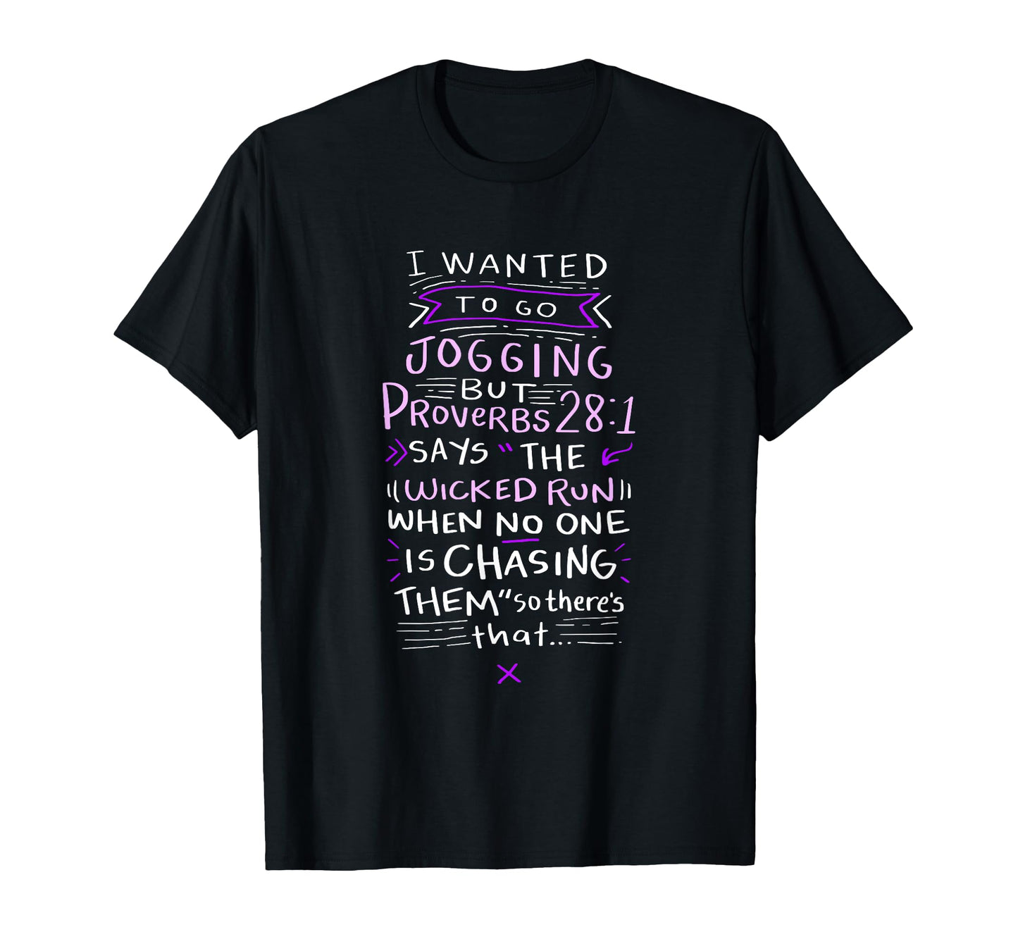 Funny Saying - I Wanted To Go Jogging But Proverbs 28:1 T-Shirt