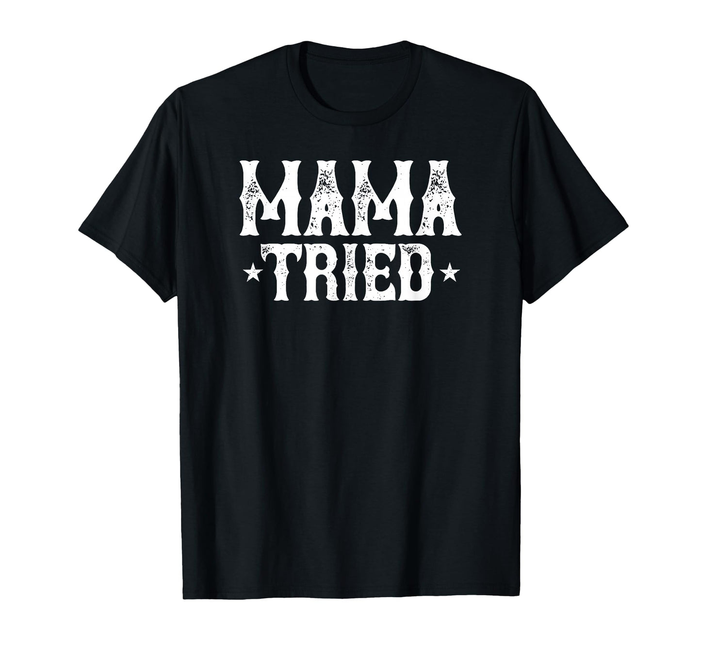 Mama Tried Vintage Country Gift T-Shirt